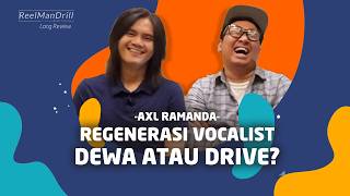 AXL RAMANDA | VOCALIST DRIVE & DEWA 19 EXPERIENCE ! KOK BISA!?