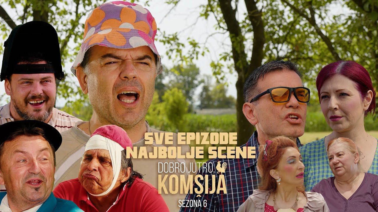 DOBRO JUTRO, KOMŠIJA (SEZONA 6) - SVE EPIZODE - NAJBOLJE SCENE || PET SATI ZABAVE