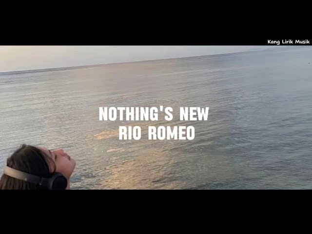 Nothing's New - Rio Romeo | Song English Lyrics class=