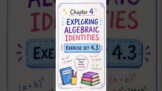 Chapter 4 | Exploring Algebraic Identities | Exercise Set 4.3 Solutions | Class 9 Maths #maths