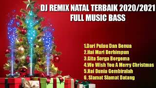 DJ Remix Natal Terbaik Full Bass Music 2020/2021