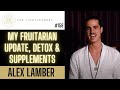 158  my fruitarian update supplements  detox  alex lamber