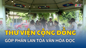 Thư viện cộng đồng góp phần lan tỏa văn hóa đọc | THLC