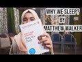 5 Reasons You Should Read Why We Sleep by Matthew Walker | Book Review | Ayesha Syed