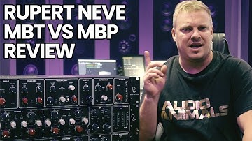 Rupert Neve MBT VS MBP Review