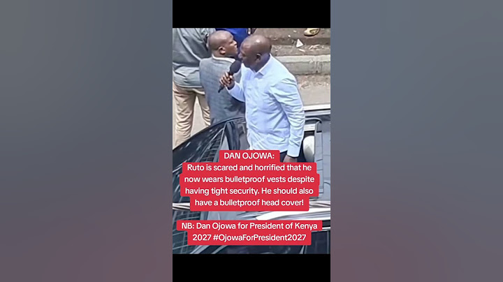 Ruto is scared and horrified that he now wears bulletproof vests despite having tight security.