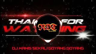 DJ manis sekali goyang goyang terbaru 2022