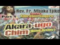 Akara Ugo Chim (Divine Destiny) Part 1 - Father Mbaka