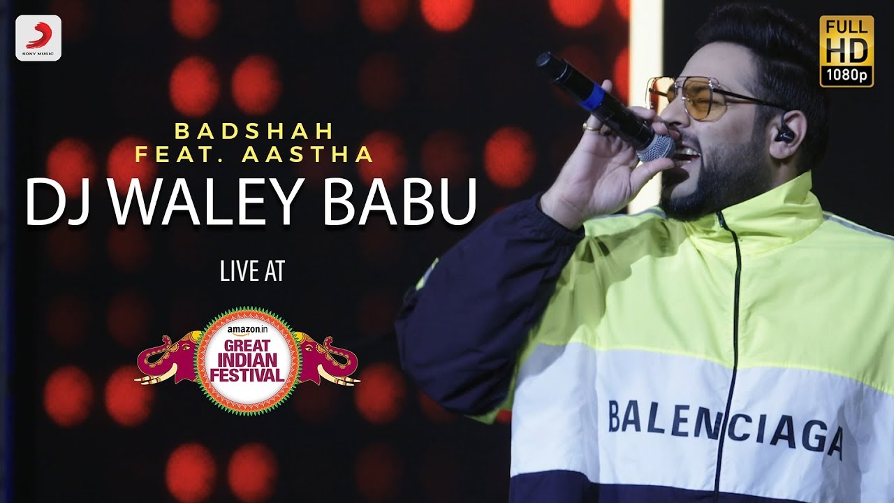 DJ Waley Babu   Live  Amazon Great Indian Festival  Badshah  Aastha