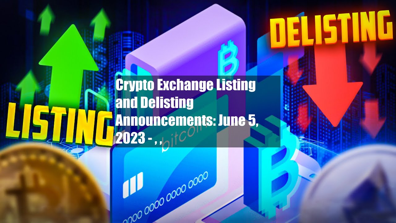 Crypto Exchange Listing and Delisting Announcements: June 5, 2023 - $LOVE,  $SNEK, $WFAI - YouTube