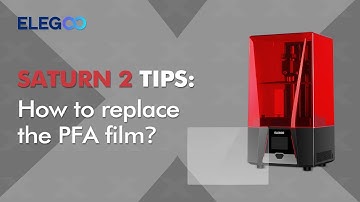 ELEGOO Saturn 2: How to replace the PFA film?