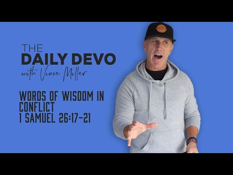 Words of Wisdom in Conflict | 1 Samuel 26:17-21