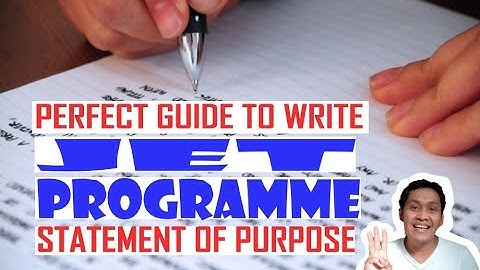 EASY GUIDE IN WRITING YOUR JET PROGRAMME STATEMENT OF PURPOSE | SOP | Statement of Purpose
