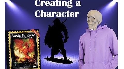 We create a Character for Basic Fantasy RPG. It