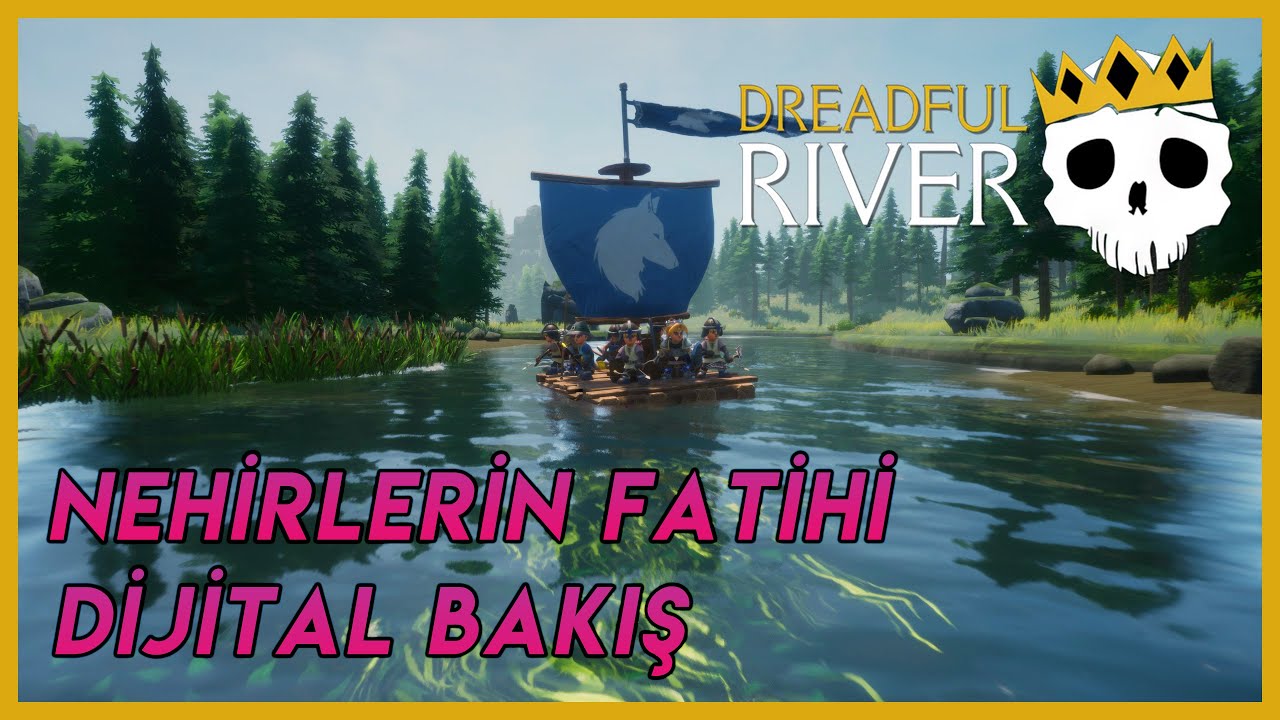 HARİKA BİR MACERA OYUNU | Dreadful River | Dijital Bakış