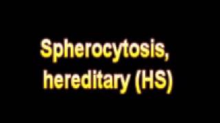 What Is The Definition Of Spherocytosis, hereditary HS Medical School Terminology Dictionary