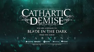 Cathartic Demise - Blade in the Dark