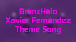 BronxHalo - Xavier Fernandez Theme Song
