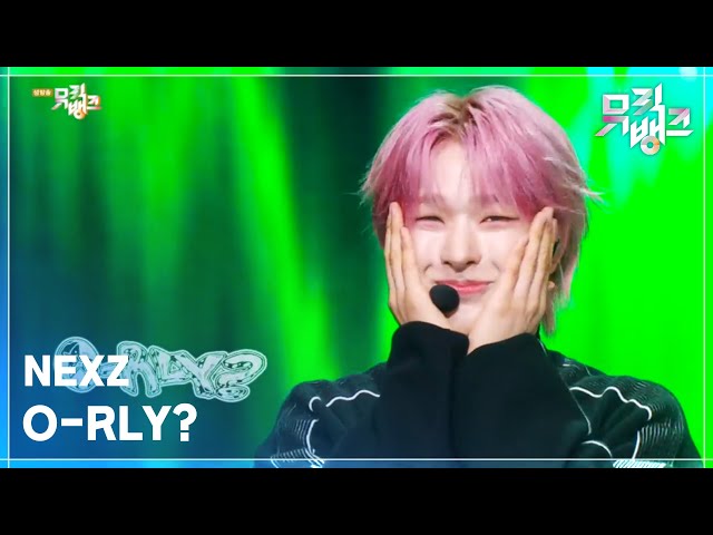 O-RLY? - NEXZ (넥스지) [뮤직뱅크/Music Bank] | KBS 250509 방송