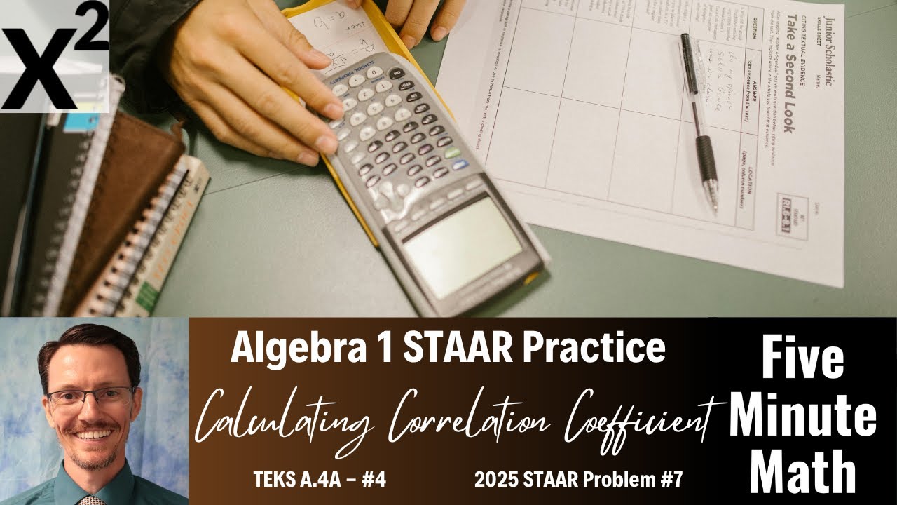 Algebra 1 STAAR Practice Calculating Correlation Coefficient (A.4A - #4 ...