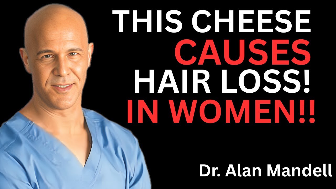 Avoid This Cheese or Lose Hair Fast || Dr. Alan Mandell