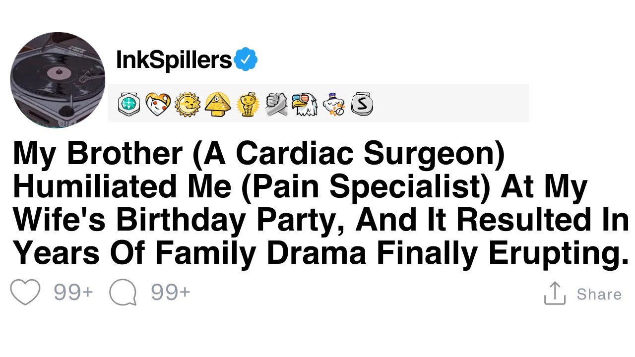 My Brother (A Cardiac Surgeon) Humiliated Me (Pain Specialist) At My Wife's Birthday Party, And It..
