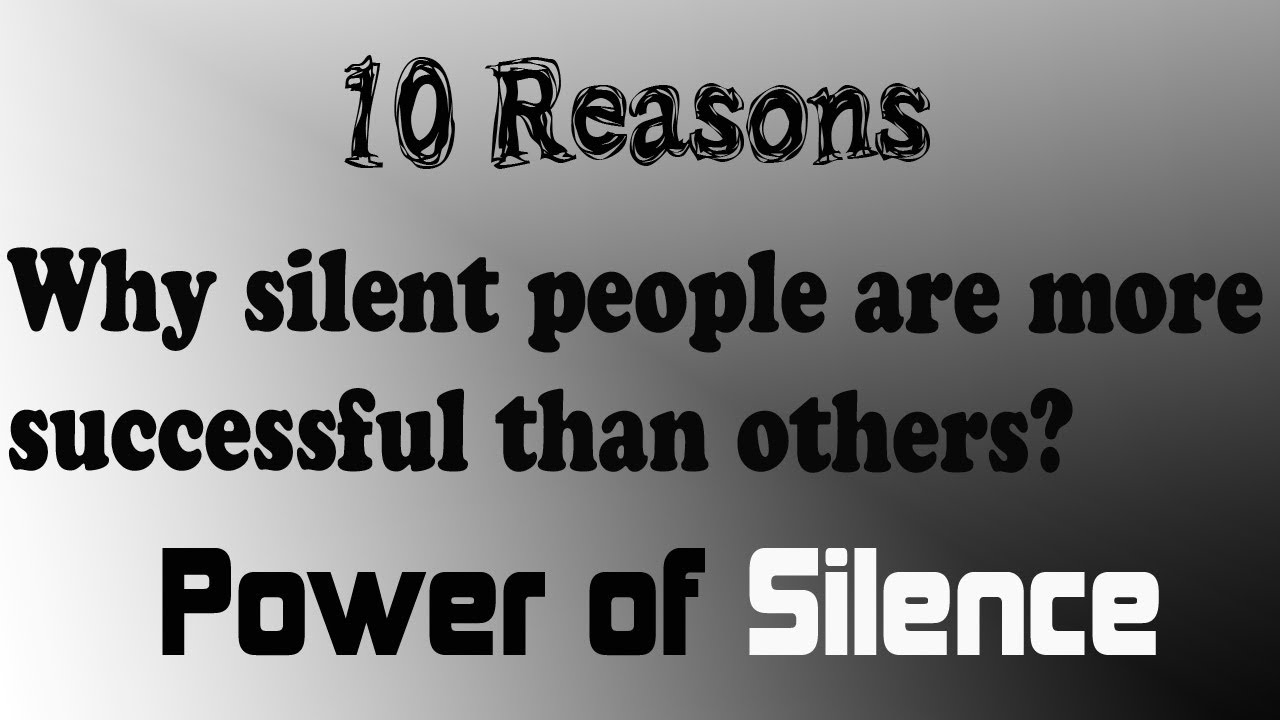 10 Reasons why Silent people are more successful than others Power of