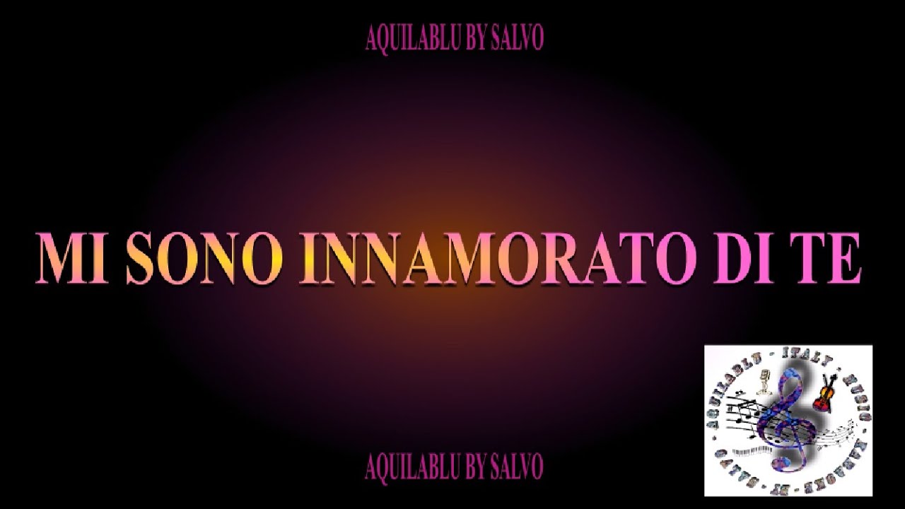 c è che mi sono innamorato di te