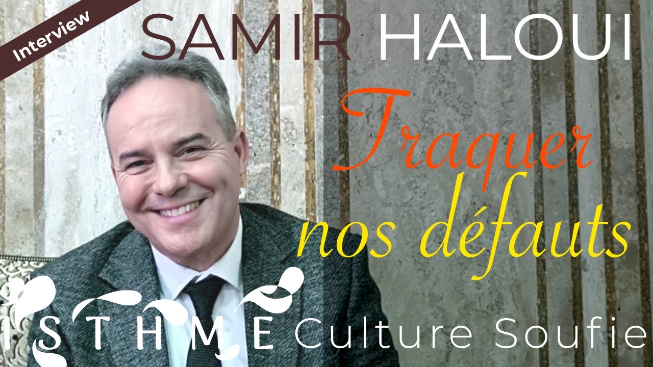 SAMIR HALOUI - Traquer nos défauts