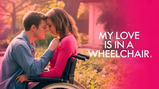  My Love Is In A Wheelchair  Hearttouching Romantic Story  Promise Love Stories