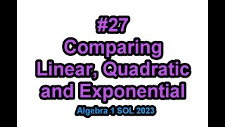 27. Comparing Linear, Quadratic and Exponential Functions