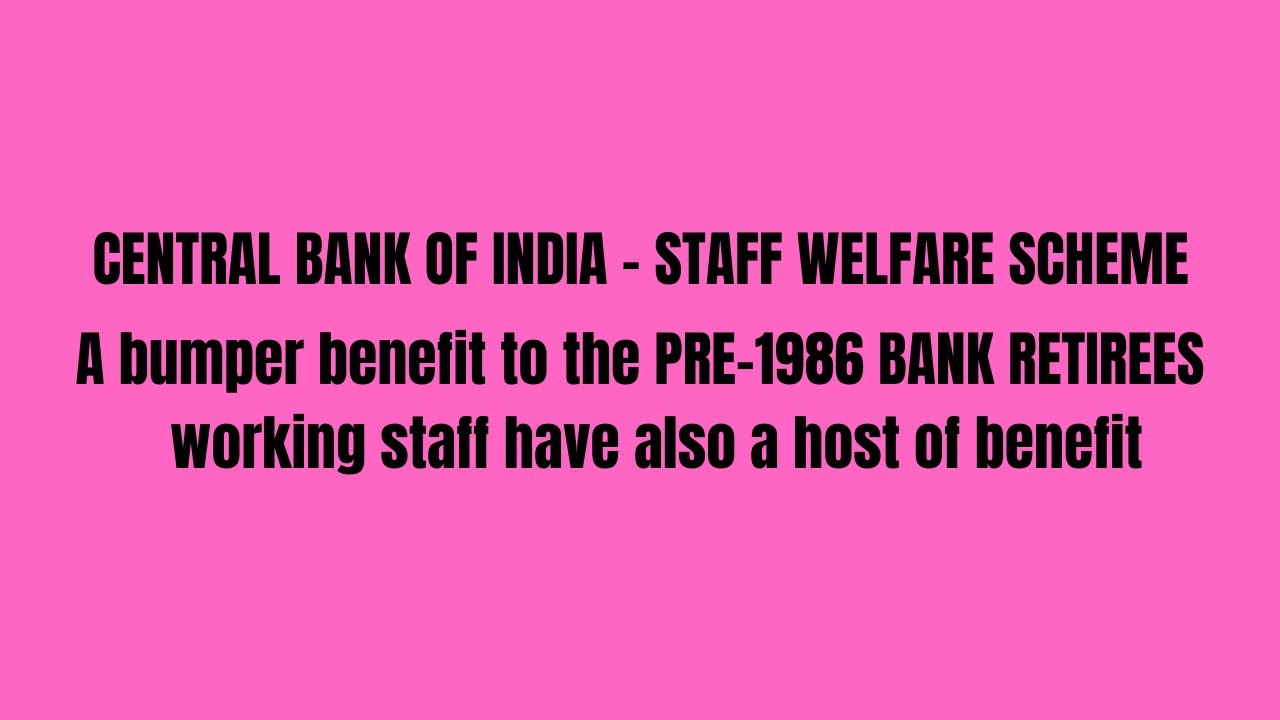 CENTRAL BANK OF INDIA - STAFF WELFARE SCHEME | PRE-1986 BANK RETIREES