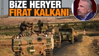 Mete Yarar   Bize her yer Fırat Kalkanı