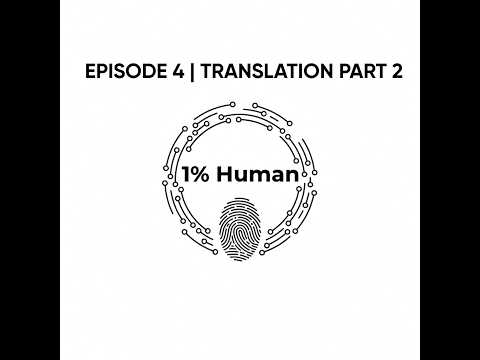 1% Human| Episode 4| Translation Part 2