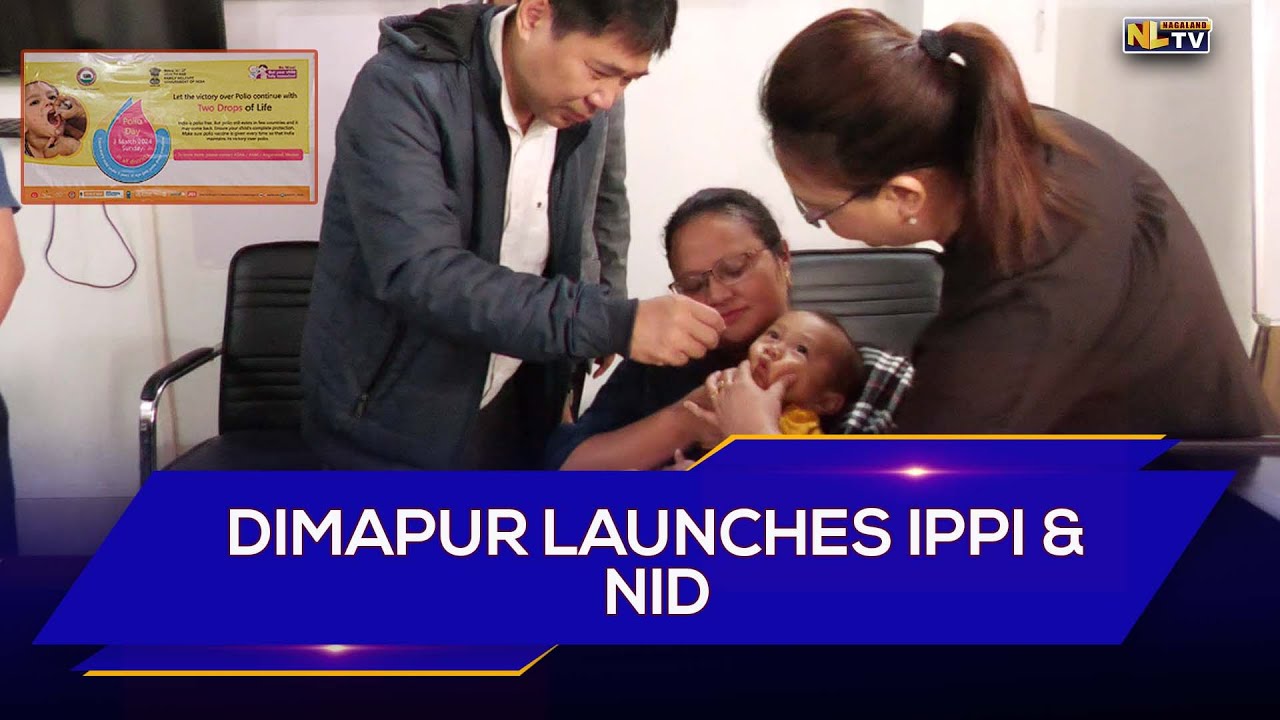 DIMAPUR LAUNCHES IPPI & NID: FOCUS ON CHILD IMMUNISATION 