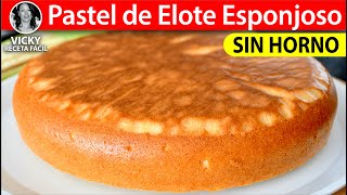 Pastel de Elote Esponjoso sin Horno | #VickyRecetaFacil