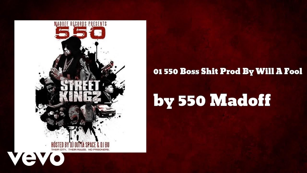 550 Madoff - Boss Shit (Prod By Will A Fool) (AUDIO)