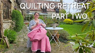 PART TWO - Our QUILTING RETREAT in the British Countryside