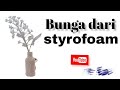 bunga dari styrofoam