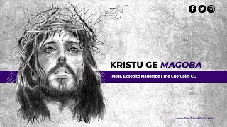 Kristu Ge Magoba (with Lyrics) | Msgr. Expedito Magembe | The Cherubim CC