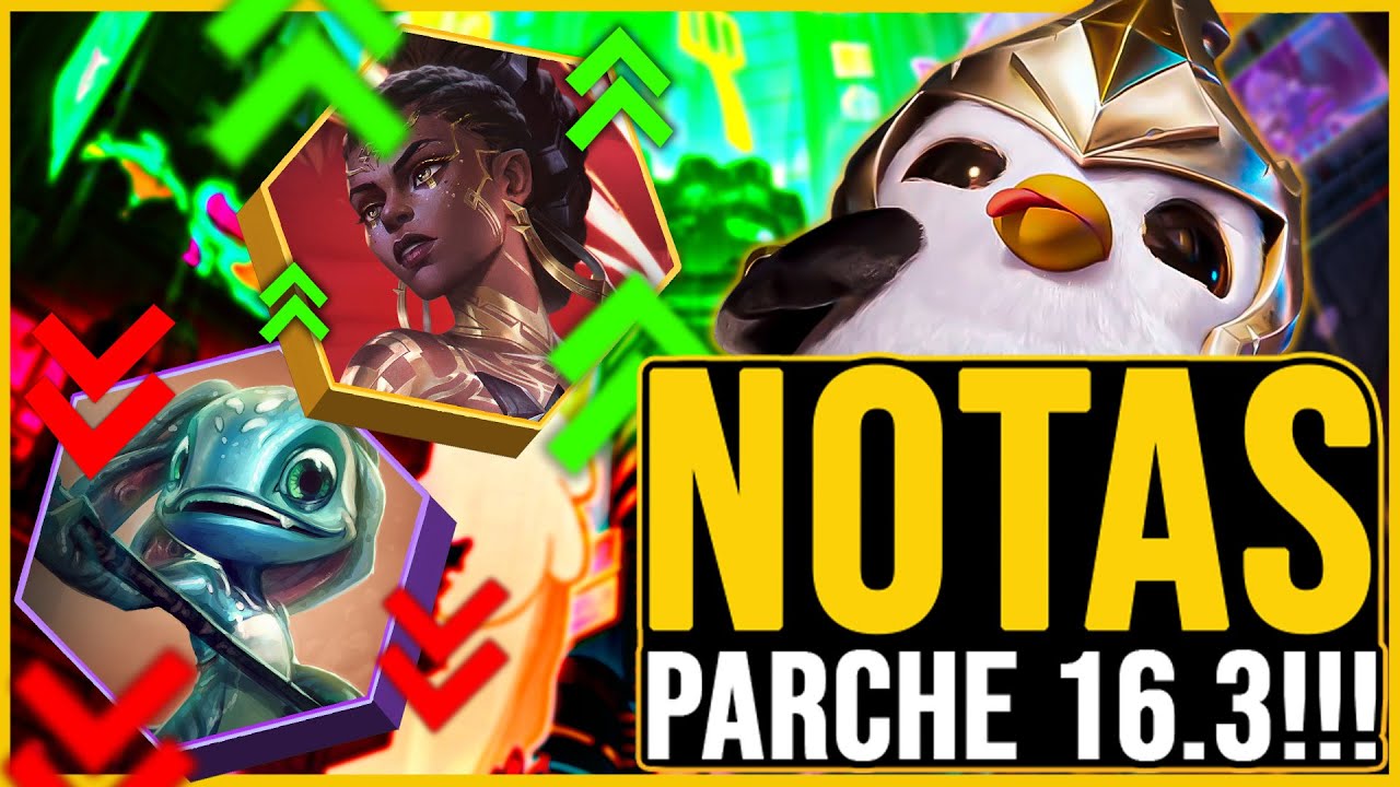 🔴NERFS A TODO!! Notas de Parche 16.3 en TFT Set 16!!