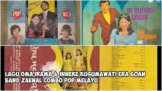 LAGU OMA IRAMA & INNEKE KUSUMAWATI ERA 60ANBAND ZAENAL COMBO POP MELAYU