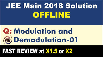 JEE Main 2018 Physics Solutions | Modulation and Demodulation-01
