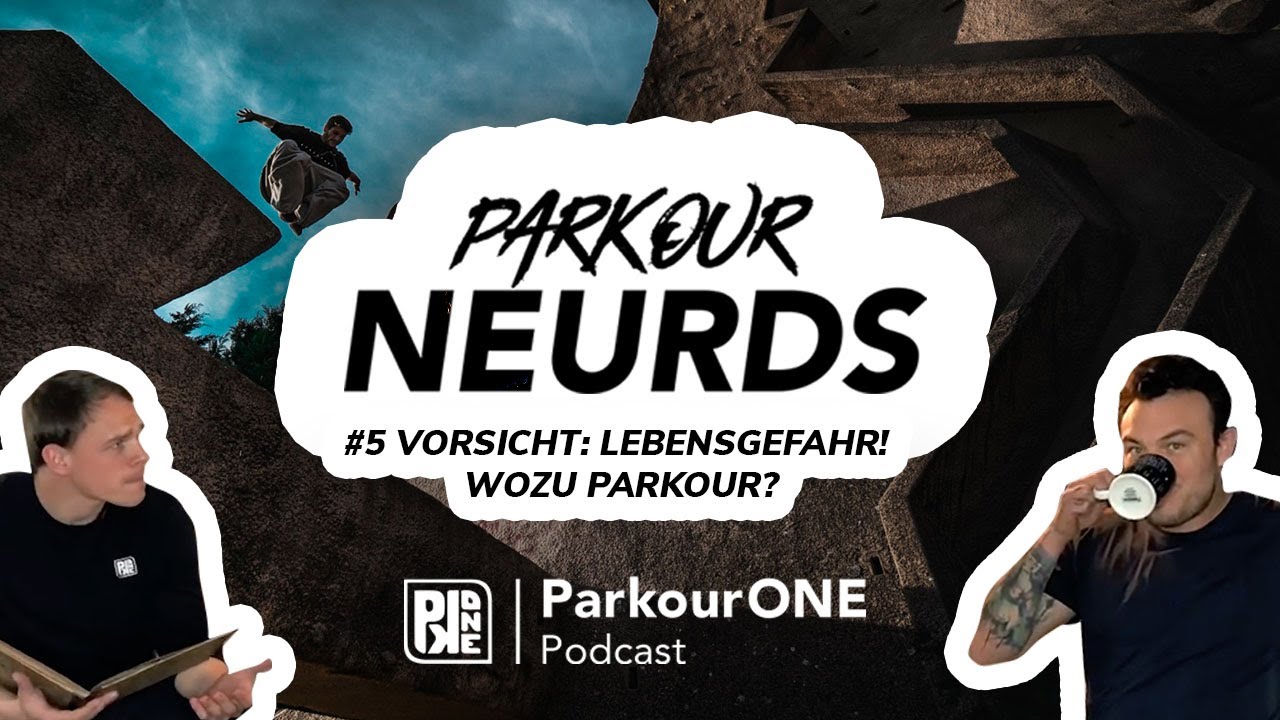 ParkourNeurds #5 | Vorsicht: Lebensgefahr! Wozu Parkour?