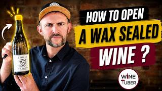 How to open a wax sealed wine? Why are wax sealed on wines?