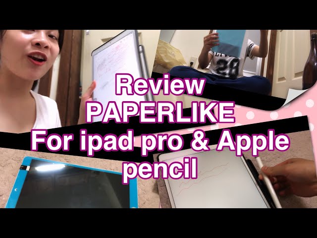 Review miếng dán cường lực PAPERLIKE cho ipad và apple pencil (màn hình mượt như vở viết)