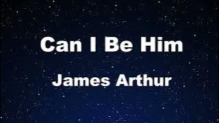 Karaoke♬ Can I Be Him - James Arthur 【No Guide Melody】 Instrumental