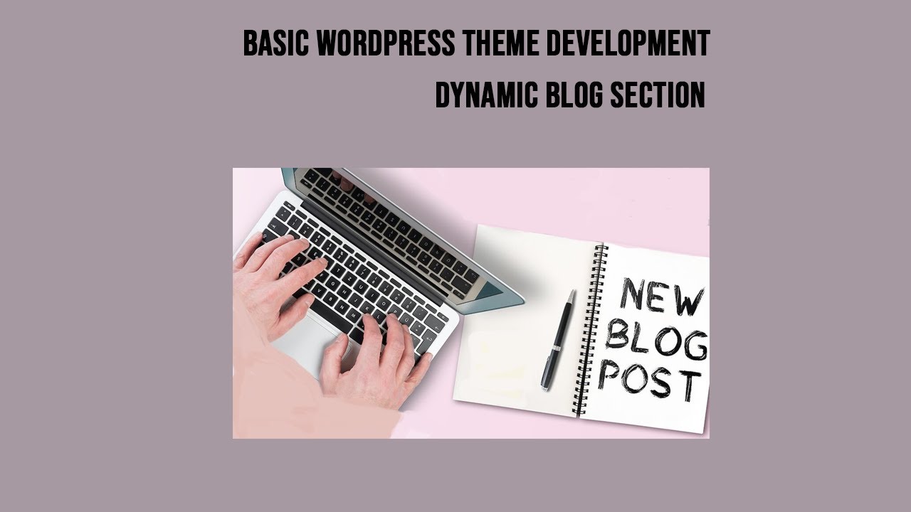 Basic WordPress Theme Development Blog Section_14 - YouTube