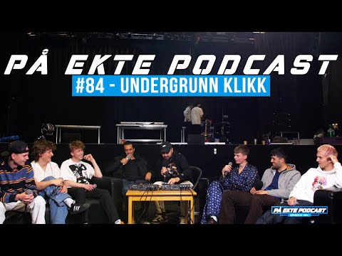 På Ekte Podcast 84 - Undergrunn Klikk