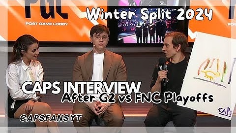 LEC Interview with Caps after G2 vs Fnatic - Winter Playoffs Day 3